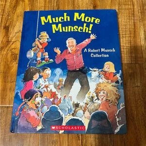 Scholastic Munsch! Much More Munsch!